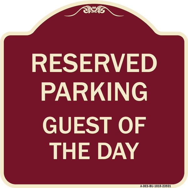 Designer Series Sign Guest of Day, Burgundy Heavy-Gauge Aluminum Sign, 18" x 18", BU-1818-23931
